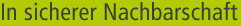 In sicherer Nachbarschaft